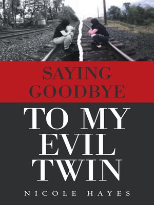 cover image of Saying Goodbye to My Evil Twin